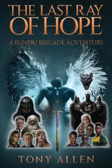 The Last Ray Of Hope: A Bundu Brigade Adventure by Tony Allen