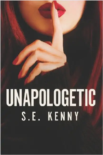 Unapologetic by Kenny, S. E.