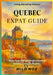 Quebec Expat Guide: More Than Canada: Understanding Québec, Living Its Rhythm. by Milo Nox