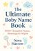 The Ultimate Baby Name Book: 5000+ Beautiful Names, Meanings & Origins by Nova Harrow