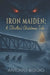 Iron Maiden: a (Thriller) Christmas Tale by Antonio Biggio