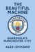 The Beautiful Machine: Guardiola's Manchester City by Alex Ishikawa