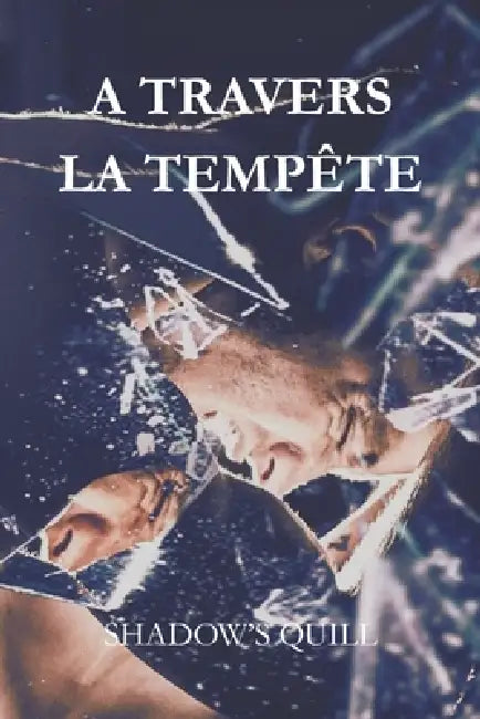 A Travers la Tempête by Shadow's Quill