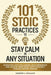 101 Stoic Practices to Stay Calm in Any Situation: Overcome Life's Challenges, Build Resilience, and Achieve Inner Peace with Stoicism's Timeless Anci by Andrew J. Wallace
