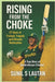 Rising from the Choke: 27 Years of Triumph, Tragedy and Ultimate Redemption by Sunil S. Lautan