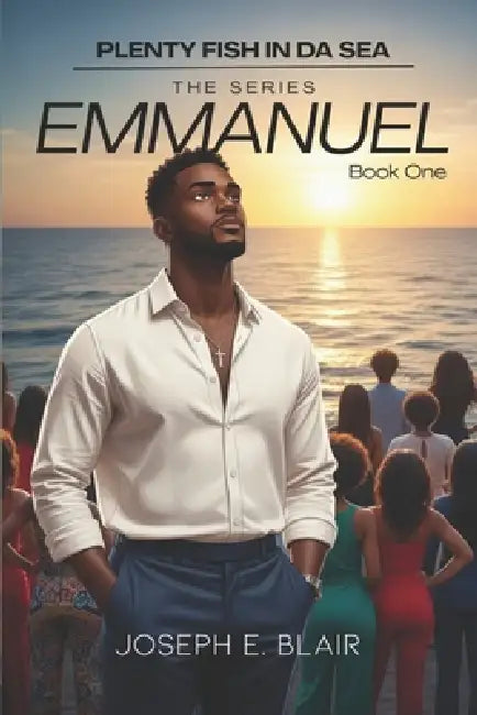 Plenty Fish in Da Sea "Emmanuel" by Joseph E. Blair