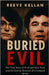 Buried evil: The True Story of Fred and Rose West and the Secrets Beneath 25 Cromwell Street (A True Crime Novel) by Kellan, Reeve