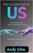 The Algorithm of Us: Love Is Just Data...Until It Rewrites Your Code by Studios, Reedsy