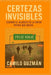 Certezas Invisibles: Cuando El Silencio Es La Unica Patria Que Queda by Camilo Ernesto Guzman