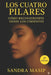 Los Cuatro Pilares: Cómo reconstruirte desde los cimientos by Sandra Masip Galindo