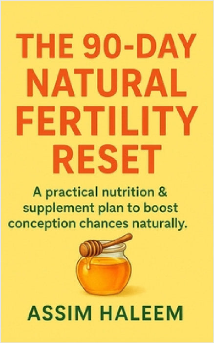 The 90-Day Natural Fertility Reset: A practical nutrition & supplement plan to boost conception chances naturally. by Assim Haleem