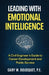 Leading with Emotional Intelligence: A Civil Engineer's Guide to Career Development and Public Service by Gary W. Bousquet P. E.