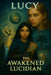Lucy the Awakened Lucidian: Book 1 by Shaun Fleck