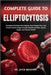 Complete Guide to Elliptocytosis: Strengthen Red Blood Cell Integrity, Boost Oxygen Flow, And Prevent Chronic Fatigue Through Targeted Nutrition, Gene by Jayce Beckham