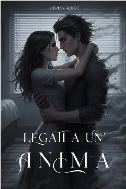 Legati a un'anima by Wilde, Adrian