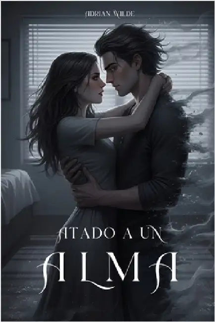 Atado a un Alma by Wilde, Adrian