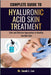 Complete Guide to Hyaluronic Acid Skin Treatment: Safe and Effective Approaches to Healthy, Youthful Skin by Jacob L. Lee