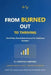 From Burned Out to Thriving: The 90-Day Clinical Reset Protocol for Healthcare Providers-Reclaim Your Purpose, Energy, Relationships, and Sustainable by Christine Hartwell