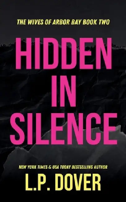 Hidden in Silence by L. P. Dover