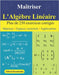 Maîtriser l'Algèbre Linéaire: Plus de 250 exercices corrigés: Matrices - Espaces vectoriels - Applications by Koutoube, Alfred