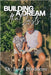 Building a Dream That Lasts by Pfledderer, Jason