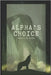 Alpha's Choice by Seidr, Anna Lee