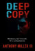 Deep Copy: A Techno-Psychological Thriller by III Millek Anthony