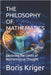 The Philosophy of Mathematics: Exploring the Limits of Mathematical Thought by Kriger, Boris