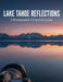 Lake Tahoe Reflections: A Photographer'S Essential Guide by Jimi Navarro