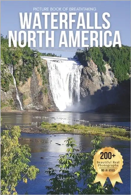 Picture Book of Breathtaking Waterfalls of North America: A Peaceful Visual Journey Through the Continent's Most Spectacular Waterfalls - Designed for by Earthley, Owen