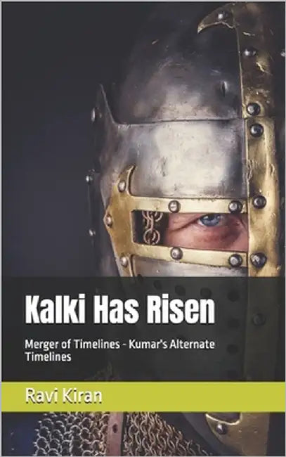 Kalki Has Risen: Merger of Timelines by Kiran, Ravi