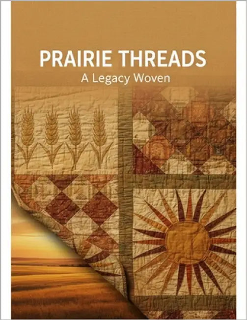 Prairie Threads: A Legacy Woven by Alexander, Kaziah