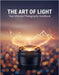 The Art Of Light: Your Ultimate Photography Handbook by Stevens, Mohinder