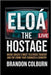 Eloá the Hostage: Inside Brazil's Most Televised Tragedy And The Crime That Changed A Country by Colburn, Brandon