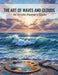 The Art Of Waves And Clouds: An Acrylic Painter'S Guide by Kristians Tran