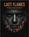 Last Flames: Where Secrets Burn by Szarvas, Heather