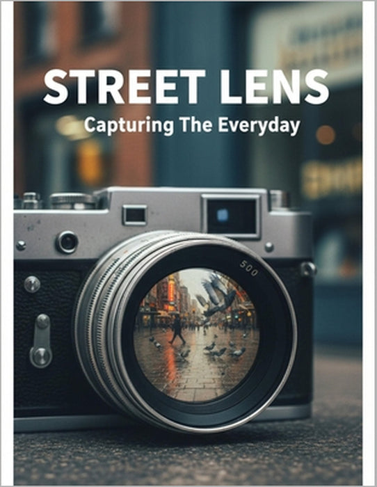 Street Lens: Capturing The Everyday by Tarran Lawson