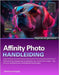 Affinity Photo Handleibing: Geïllustreerde stapsgewijze handleiding voor versie 2.6 en hoger - Tips, trucs en workflows voor verbluffende bewerkingen by Krueger, Markus