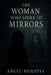 The Woman Who Spoke to Mirrors: When a woman discovers mirrors that whisper her name, she must confront the fractured self lurking within, a chilling by Prasanth N. M., Angel Mukhiya