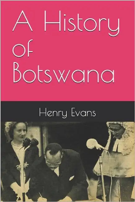 A History of Botswana by Evans, Henry
