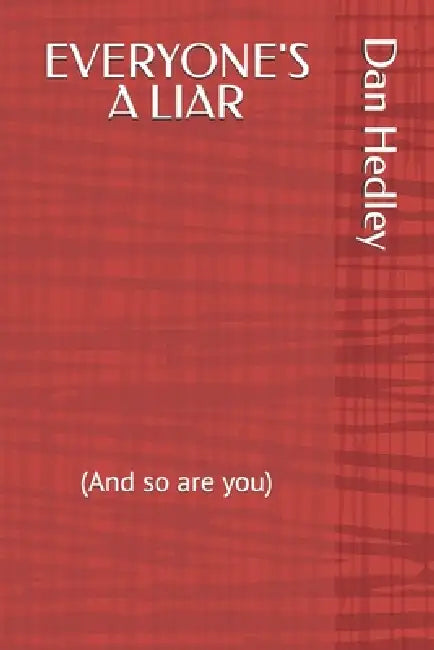 Everyones A Liar