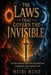 The Laws That Govern the Invisible: Sacred Manual for Spiritual Warfare, Ascension, and Everyday Life by Heidi L. Hunt