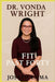 Dr. Vonda Wright: Fit Past Forty by Joseph Emma