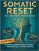 Somatic Reset for High-Stress Professionals: 5-Minute Somatic Hacks to Reset Your Nervous System Anytime by Maya Kendrick