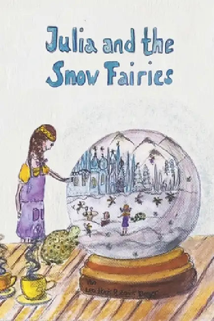 Julia and the Snowfairies: Book 1 by Zarick Berger, Lea Hack, Zarick Berger