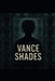 Vance Shades by Vincent Smith
