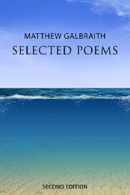 Selected Poems by Matthew Galbraith