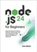 Node.js 24 for Beginners: Master the Next LTS of Node.js: Build APIs, Realtime Apps, and Secure Deployments with Express, MongoDB, and TypeScript by Salem, Ken
