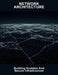 Network Architecture: Building Scalable And Secure Infrastructure by Jasmine Deener