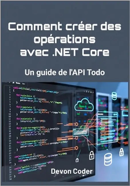 Comment créer des opérations CRUD avec .NET Core - Un guide de l'API Todo by Coder, Devon